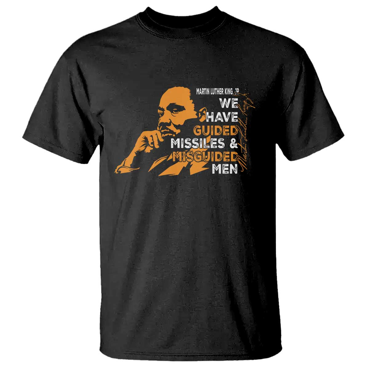 MLK We Have Guided Missiles And Misguided Men T Shirt Martin Luther King Jr Quote Black History Month