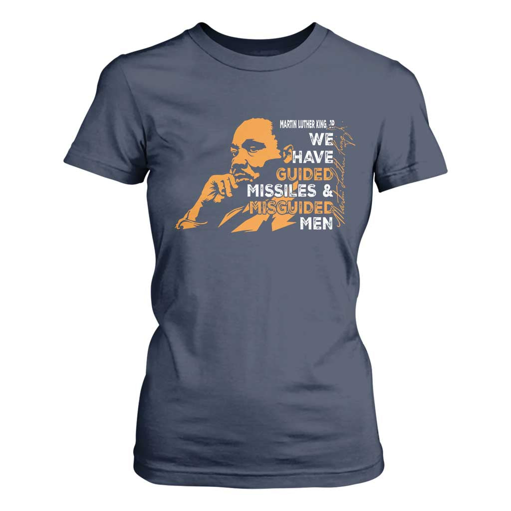 MLK We Have Guided Missiles And Misguided Men T Shirt For Women Martin Luther King Jr Quote Black History Month