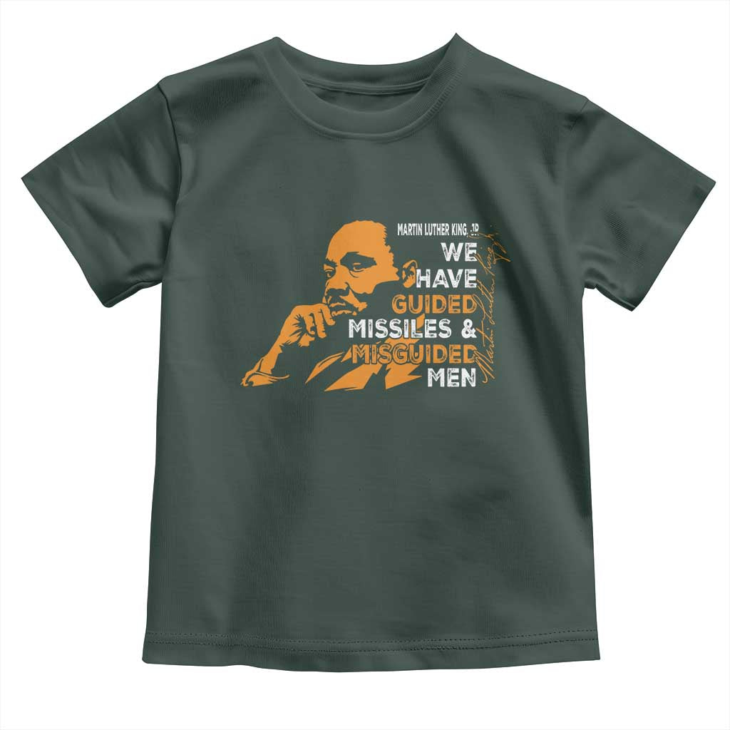 MLK We Have Guided Missiles And Misguided Men Toddler T Shirt Martin Luther King Jr Quote Black History Month