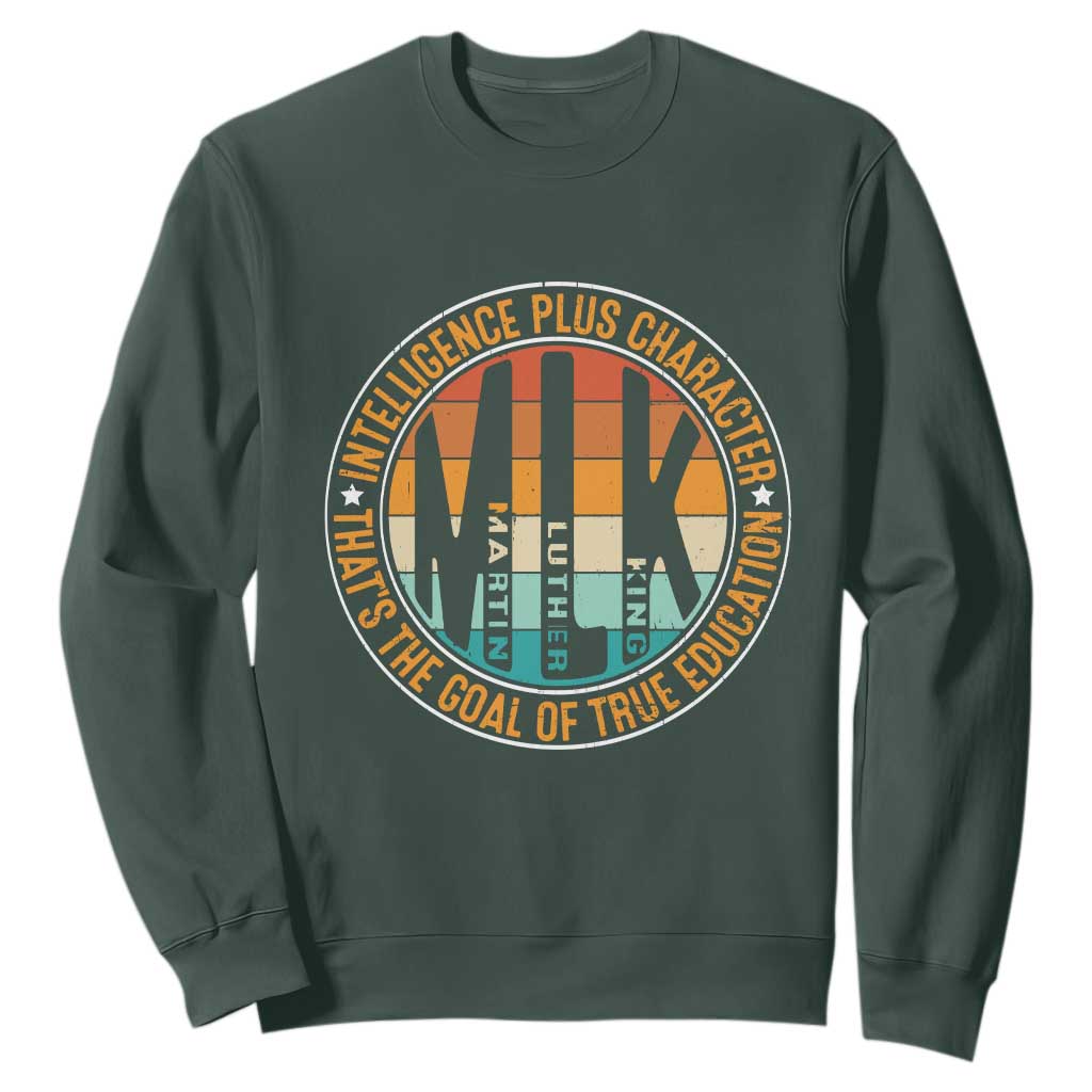 Intelligence Plus Character That's The Goal Of True Education Sweatshirt Martin Luther King