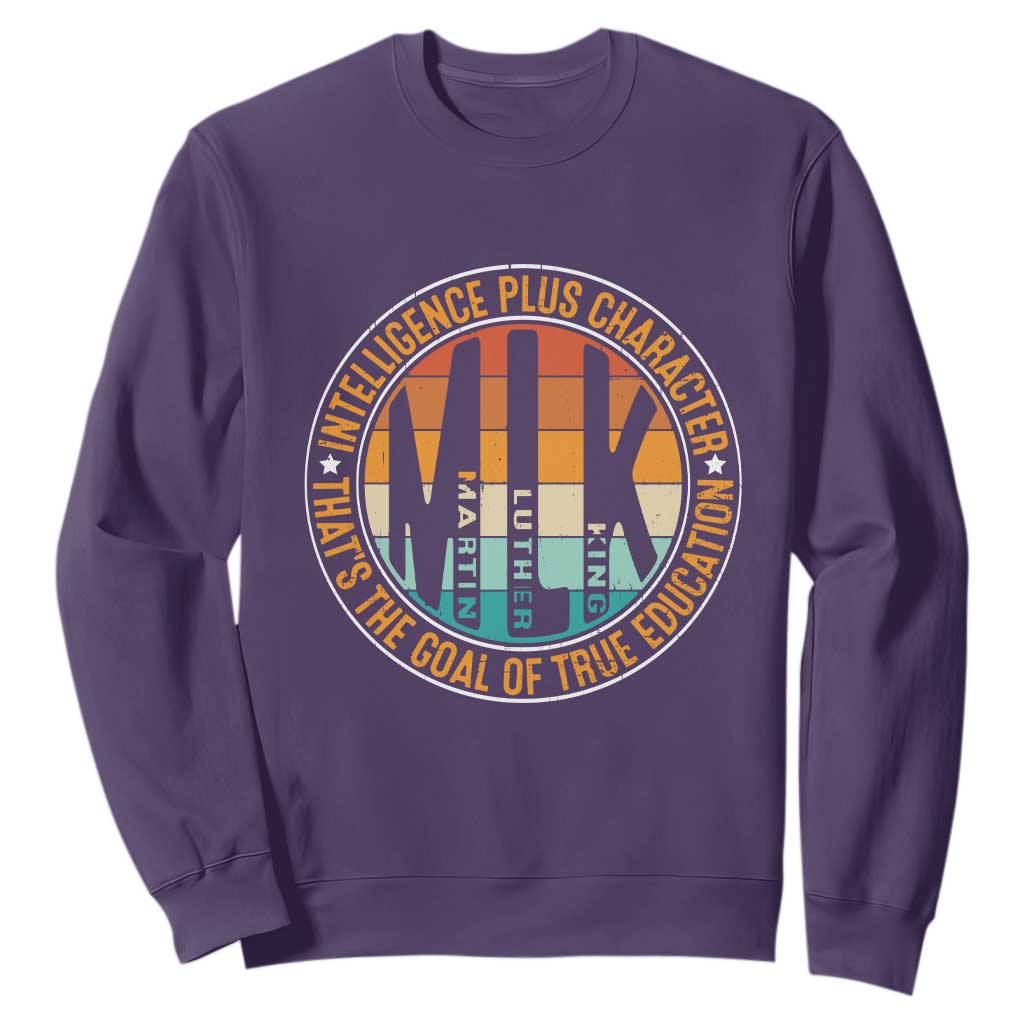 Intelligence Plus Character That's The Goal Of True Education Sweatshirt Martin Luther King