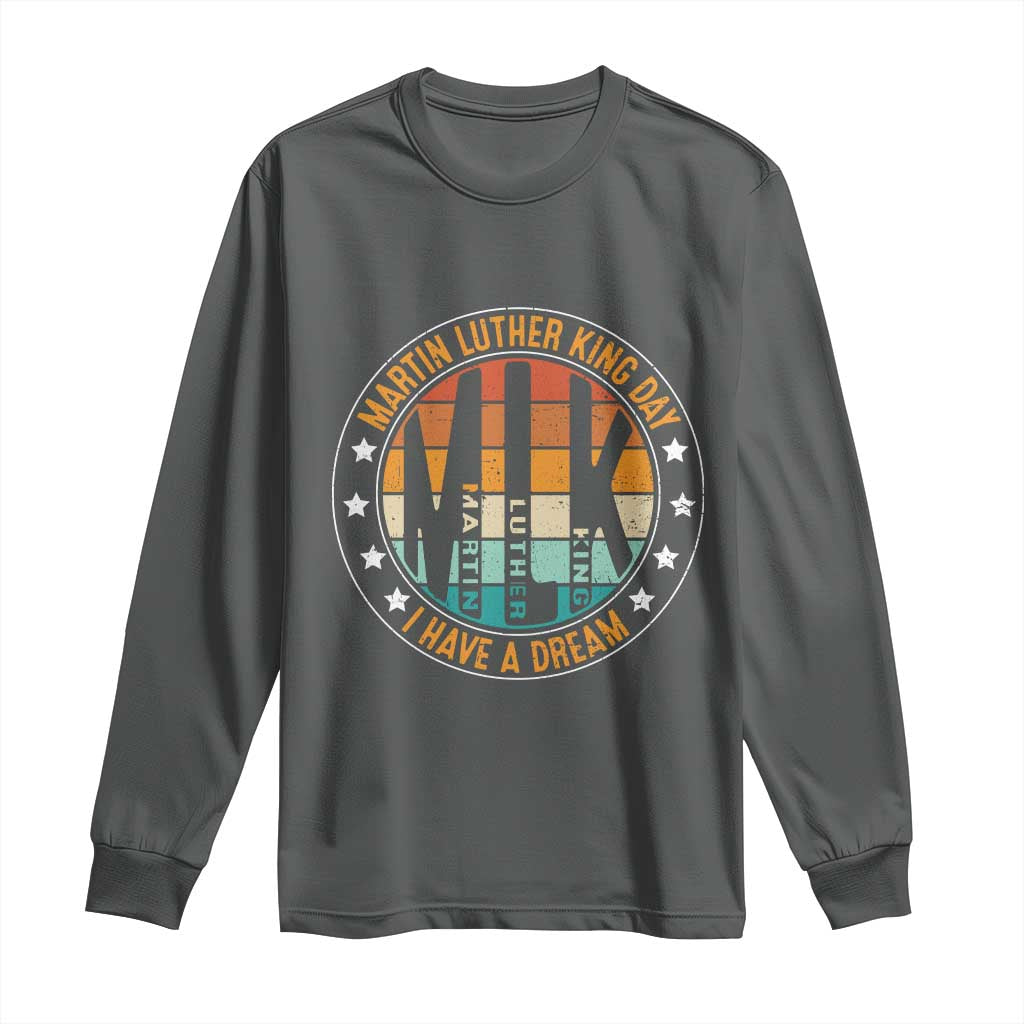 Martin Luther King Jr I Have A Dream Long Sleeve Shirt Retro MLK Day