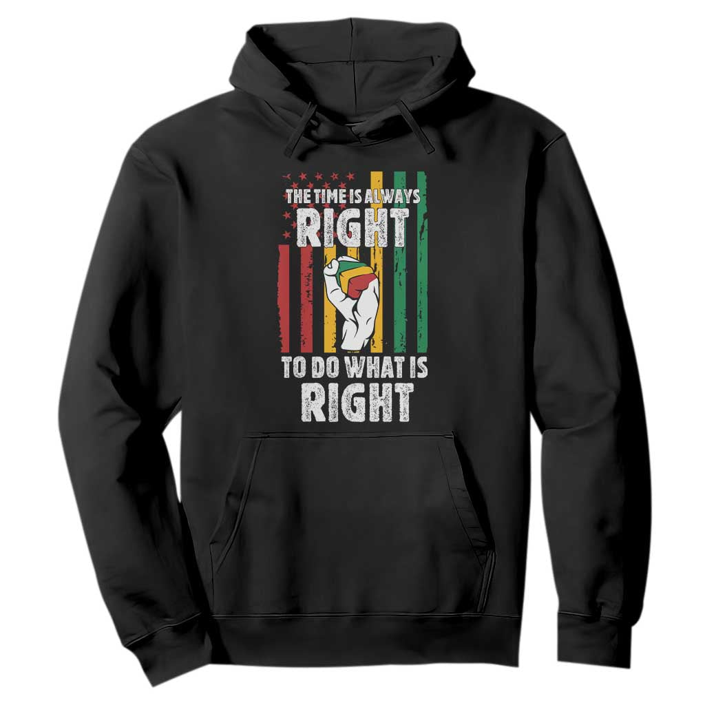 Martin Luther King Quote Hoodie The Time Is Always Right To Do What Is Right
