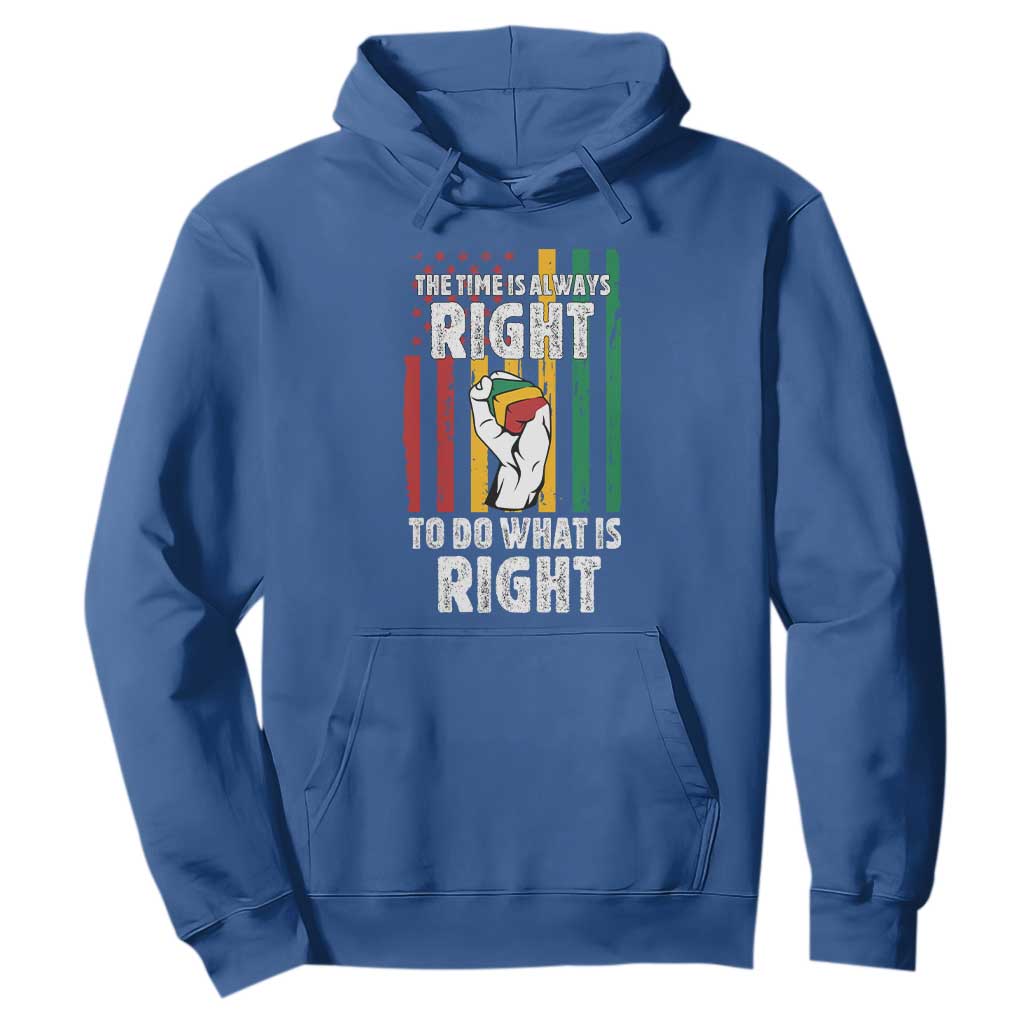 Martin Luther King Quote Hoodie The Time Is Always Right To Do What Is Right