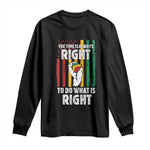 Martin Luther King Quote Long Sleeve Shirt The Time Is Always Right To Do What Is Right