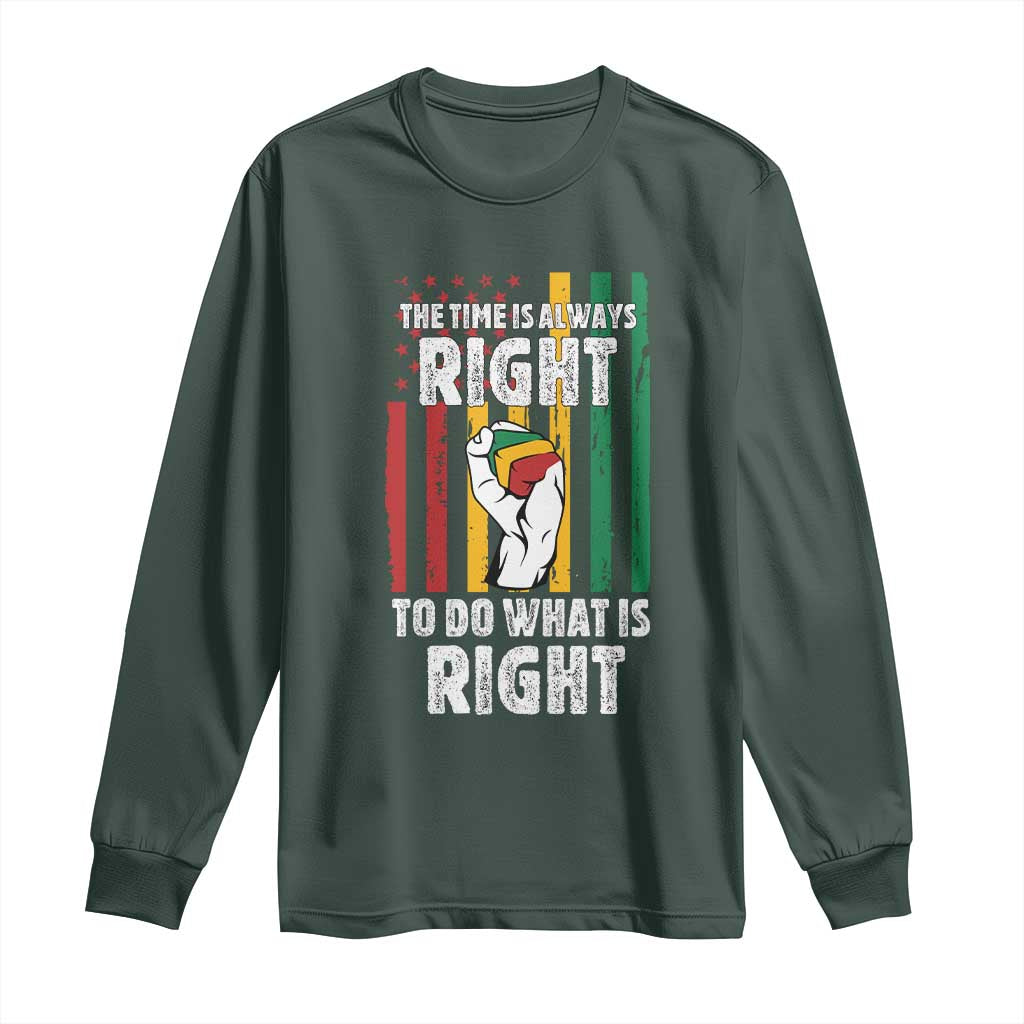 Martin Luther King Quote Long Sleeve Shirt The Time Is Always Right To Do What Is Right