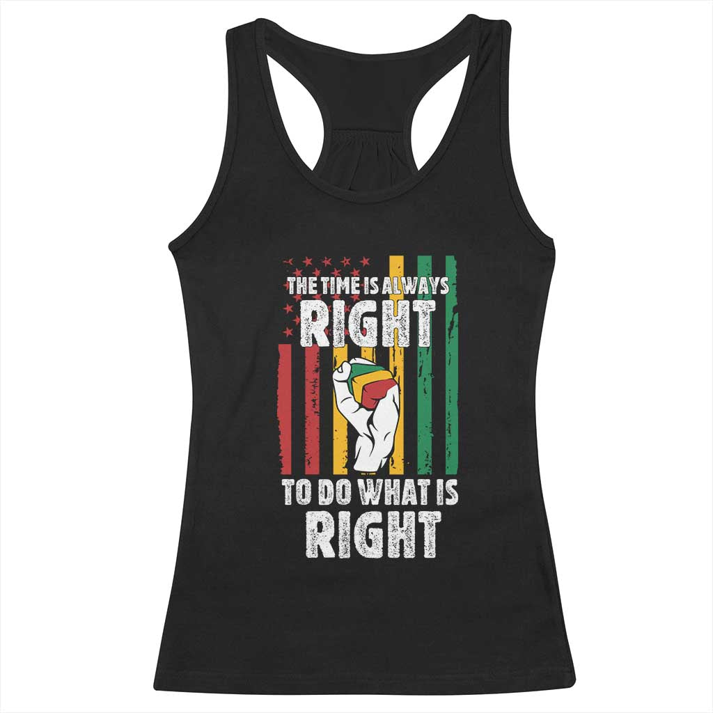 Martin Luther King Quote Racerback Tank Top The Time Is Always Right To Do What Is Right