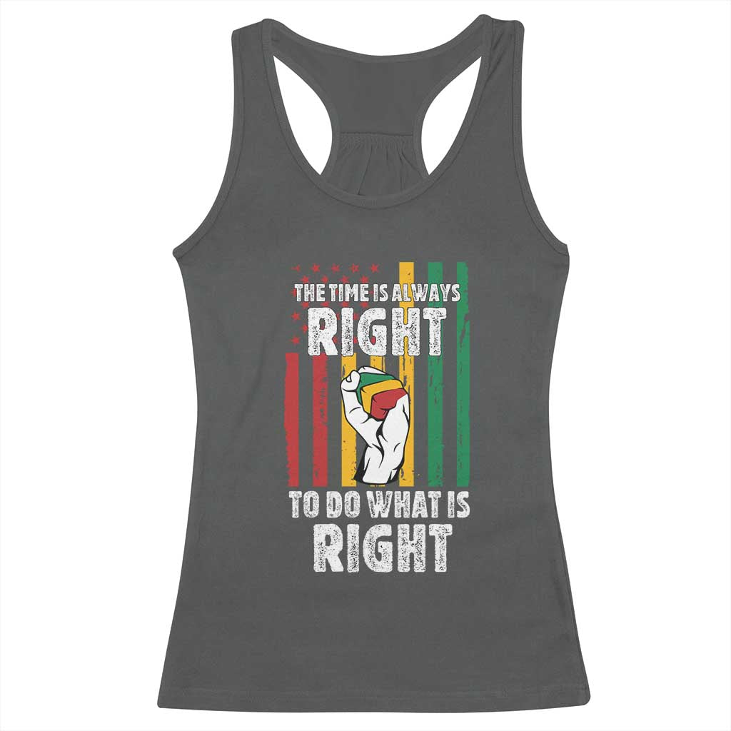 Martin Luther King Quote Racerback Tank Top The Time Is Always Right To Do What Is Right