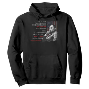 Darkness Cannot Drive Out Darkness Only Light Can Do That Hoodie Martin Luther King