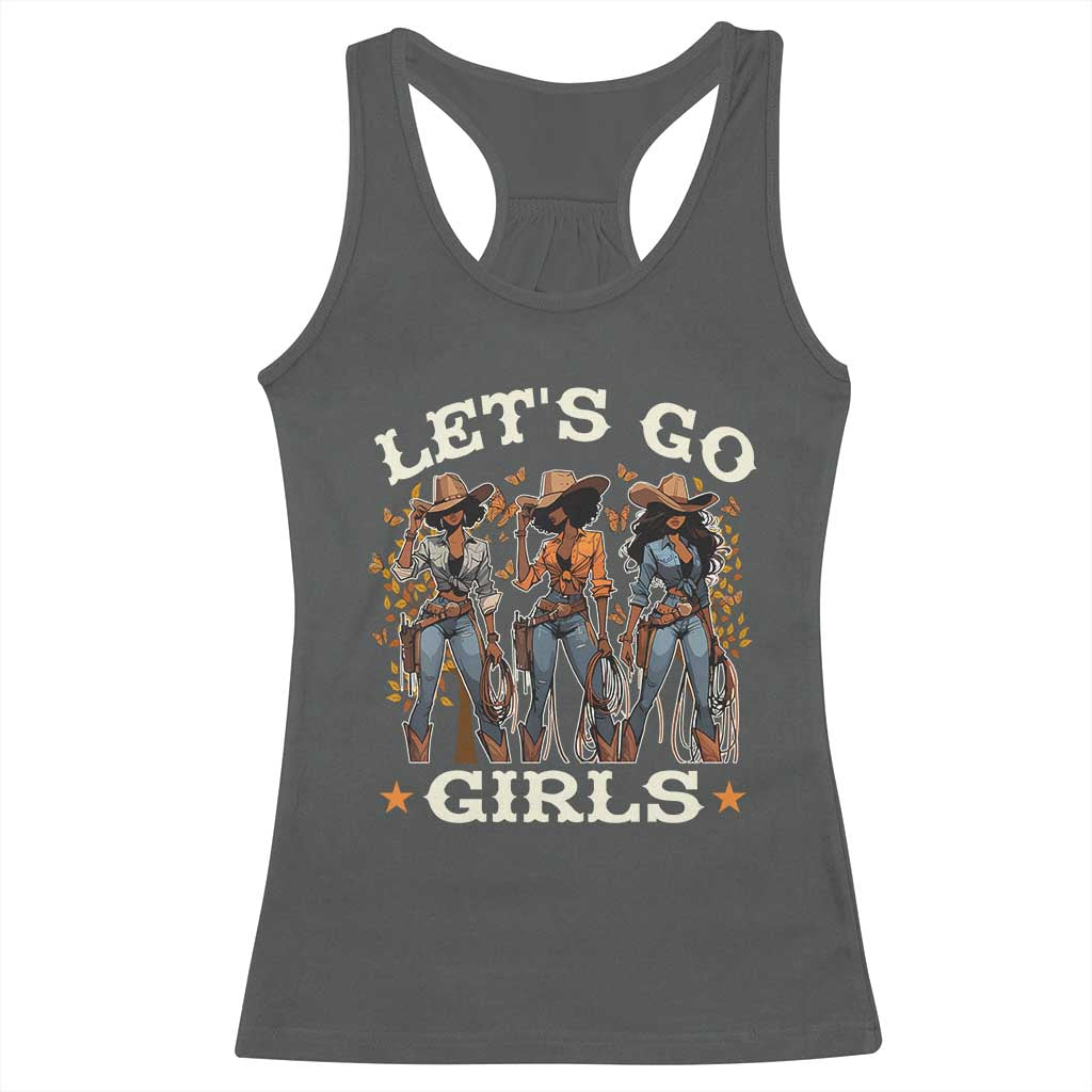 Black Cowgirl Racerback Tank Top Let's Go Girl Melanin Black History Texas Country
