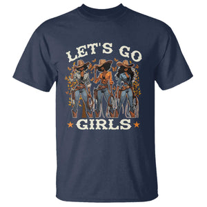Black Cowgirl T Shirt Let's Go Girl Melanin Black History Texas Country