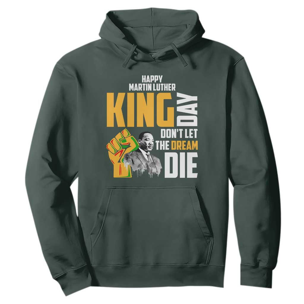 Happy MLK Day Don't Let The Dream Die Hoodie Martin Luther King Black History