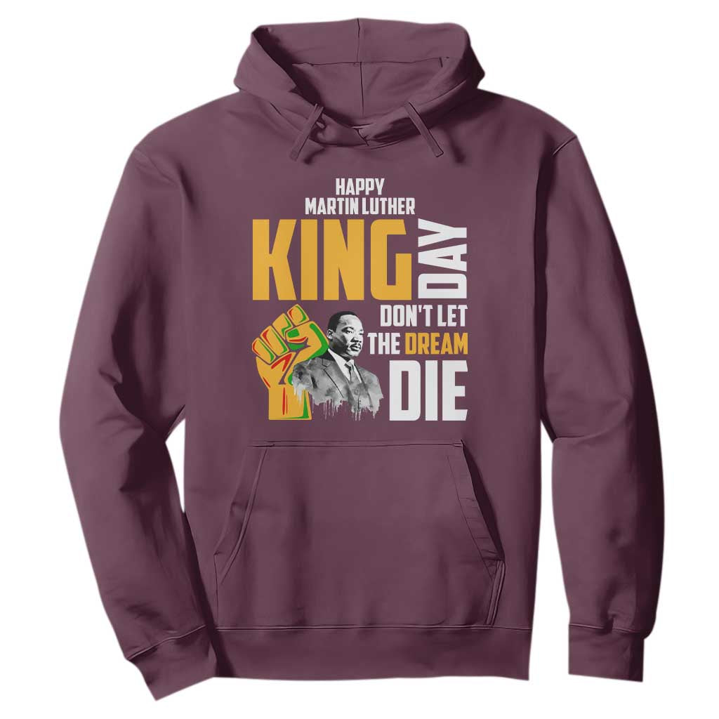 Happy MLK Day Don't Let The Dream Die Hoodie Martin Luther King Black History