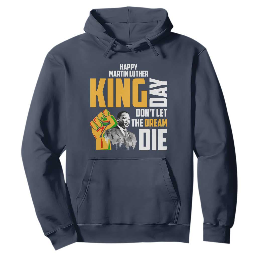 Happy MLK Day Don't Let The Dream Die Hoodie Martin Luther King Black History