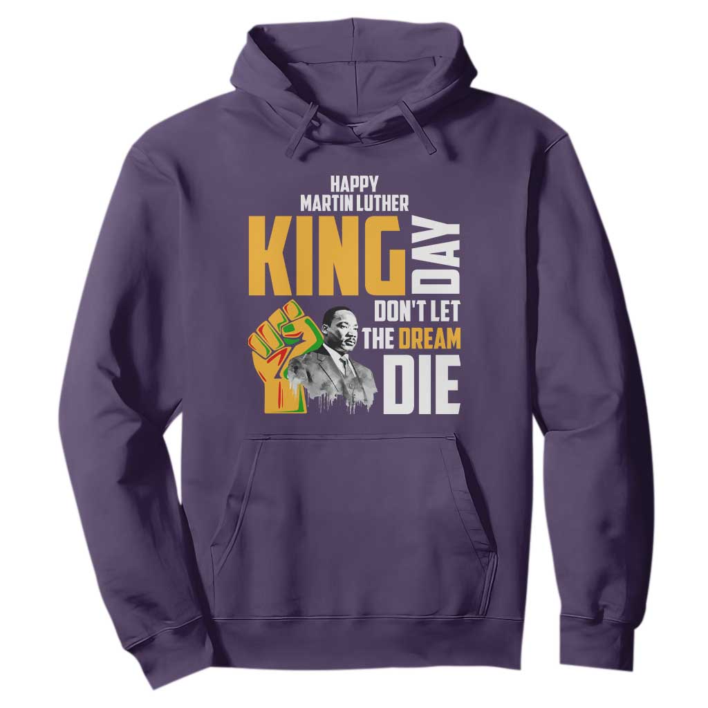Happy MLK Day Don't Let The Dream Die Hoodie Martin Luther King Black History