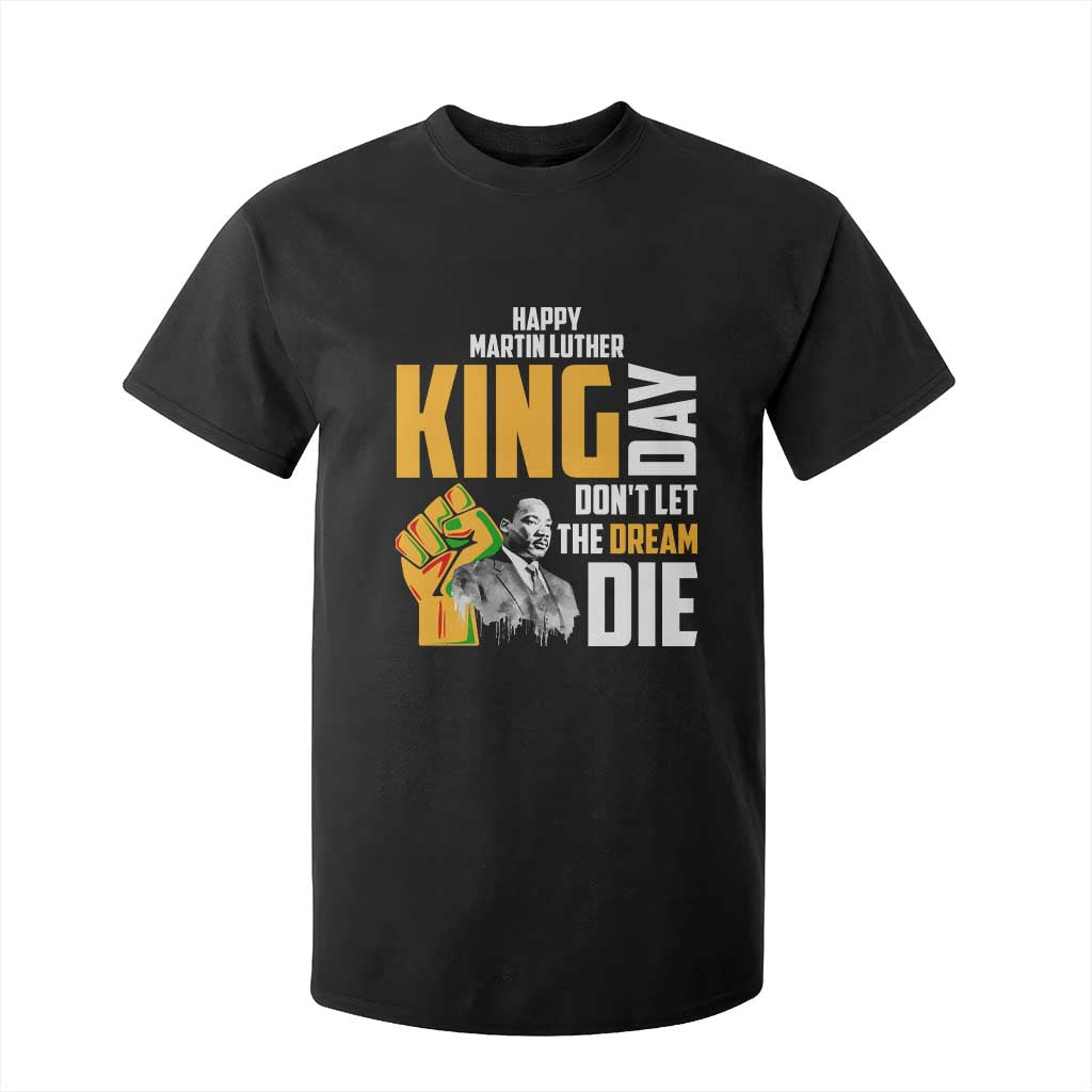 Happy MLK Day Don't Let The Dream Die T Shirt For Kid Martin Luther King Black History