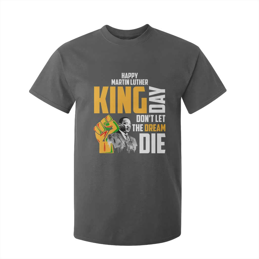 Happy MLK Day Don't Let The Dream Die T Shirt For Kid Martin Luther King Black History