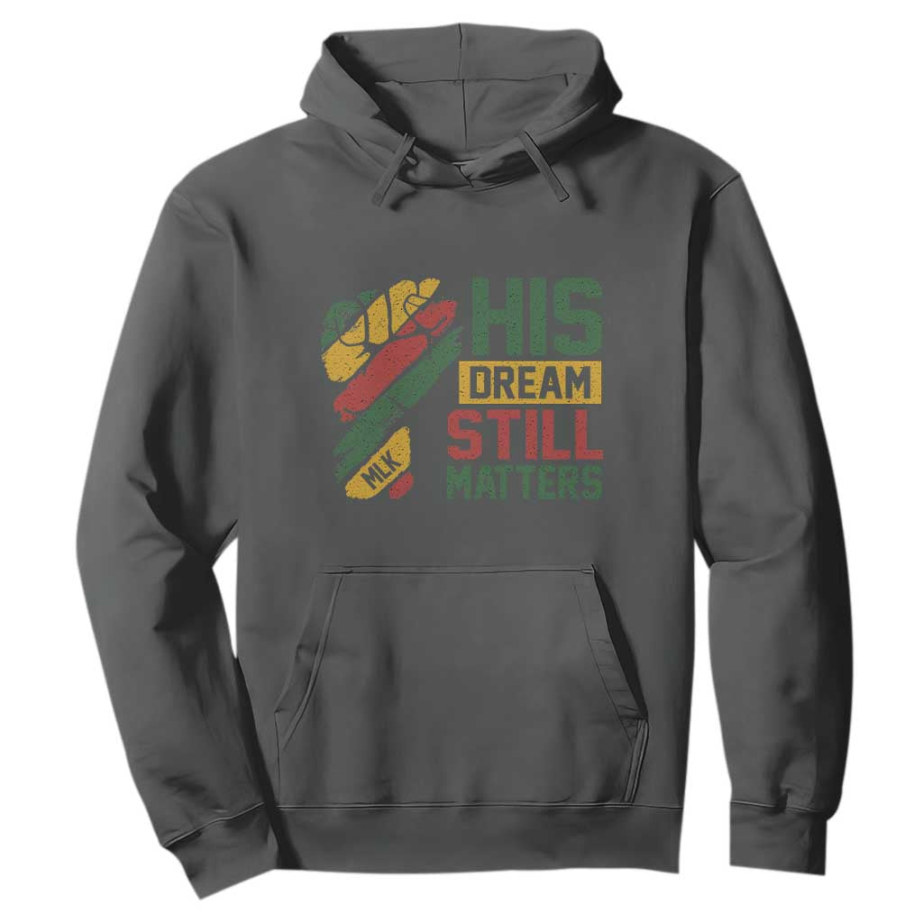 Martin Luther King Jr Hoodie His Dream Still Matters MLK Day Hand Fist