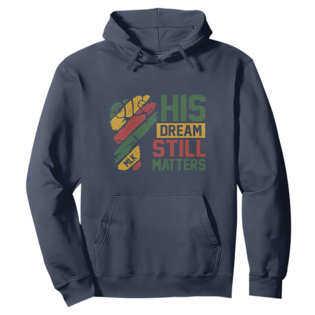 Martin Luther King Jr Hoodie His Dream Still Matters MLK Day Hand Fist