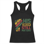 Martin Luther King Jr Racerback Tank Top His Dream Still Matters MLK Day Hand Fist