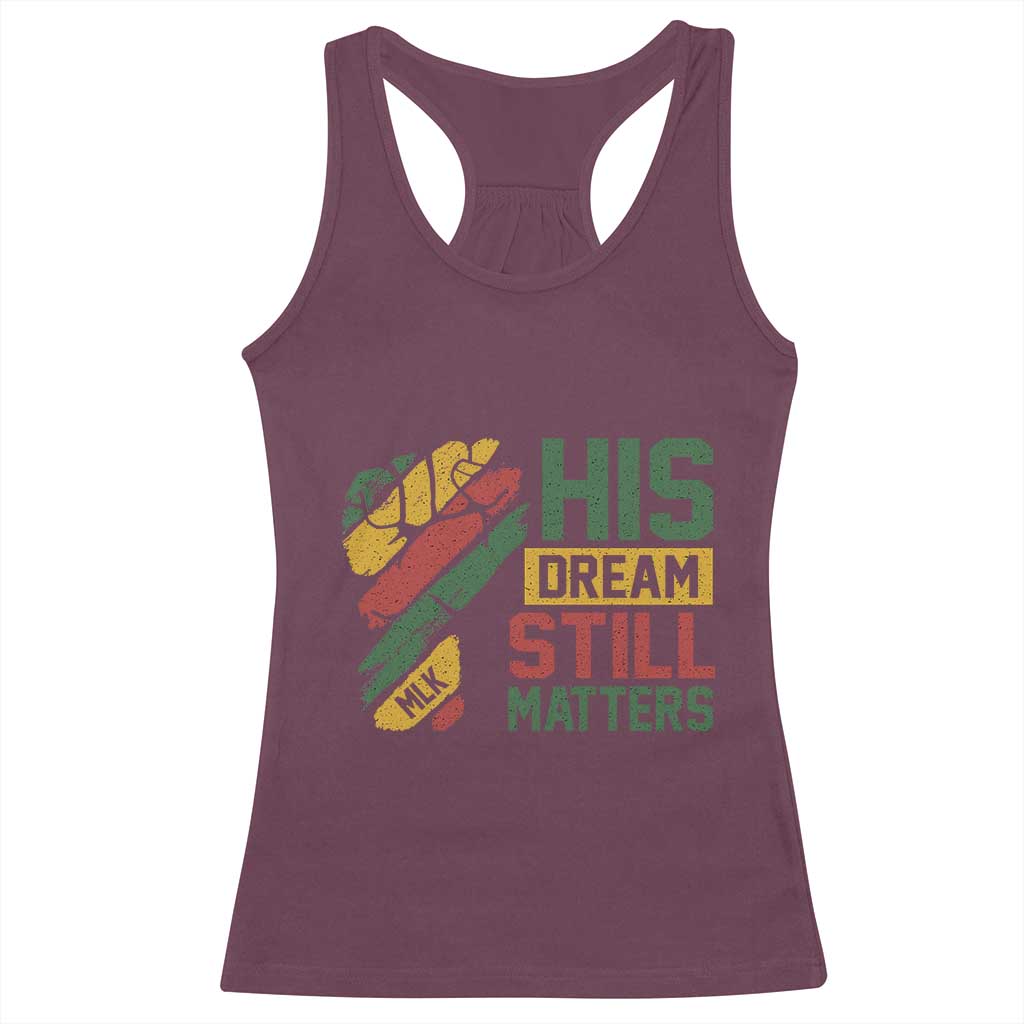 Martin Luther King Jr Racerback Tank Top His Dream Still Matters MLK Day Hand Fist