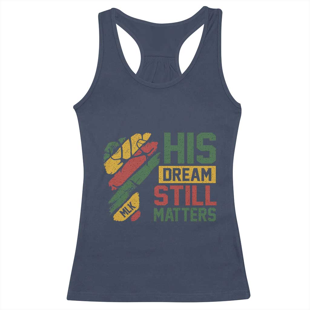 Martin Luther King Jr Racerback Tank Top His Dream Still Matters MLK Day Hand Fist