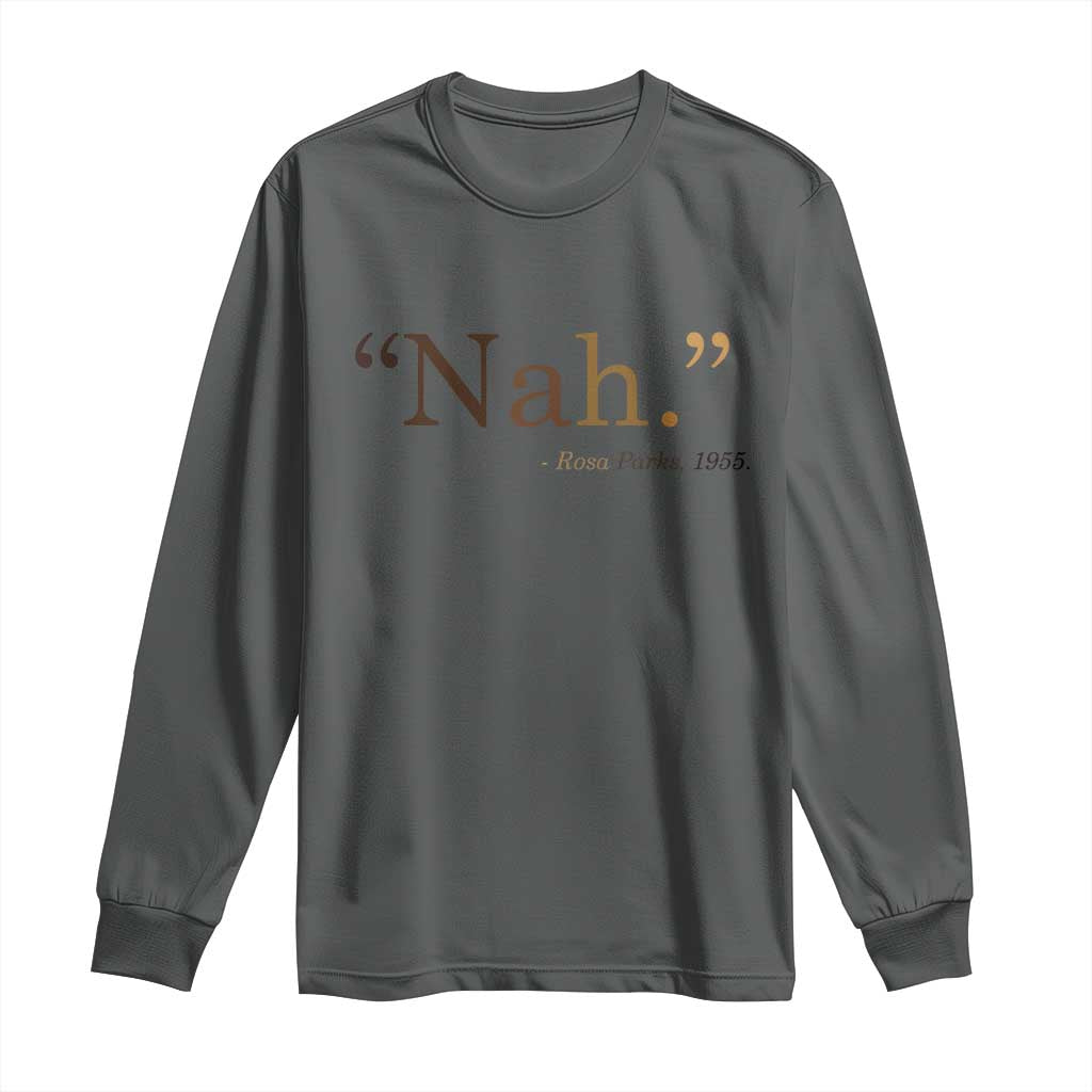 Rosa Parks Quote Long Sleeve Shirt Nah 1955 Melanin Black Movement Protest