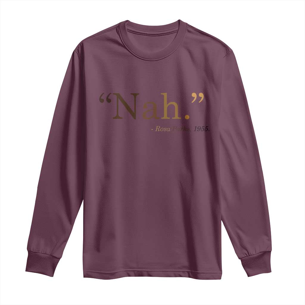 Rosa Parks Quote Long Sleeve Shirt Nah 1955 Melanin Black Movement Protest