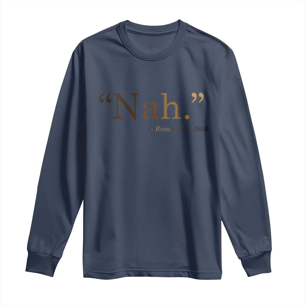 Rosa Parks Quote Long Sleeve Shirt Nah 1955 Melanin Black Movement Protest