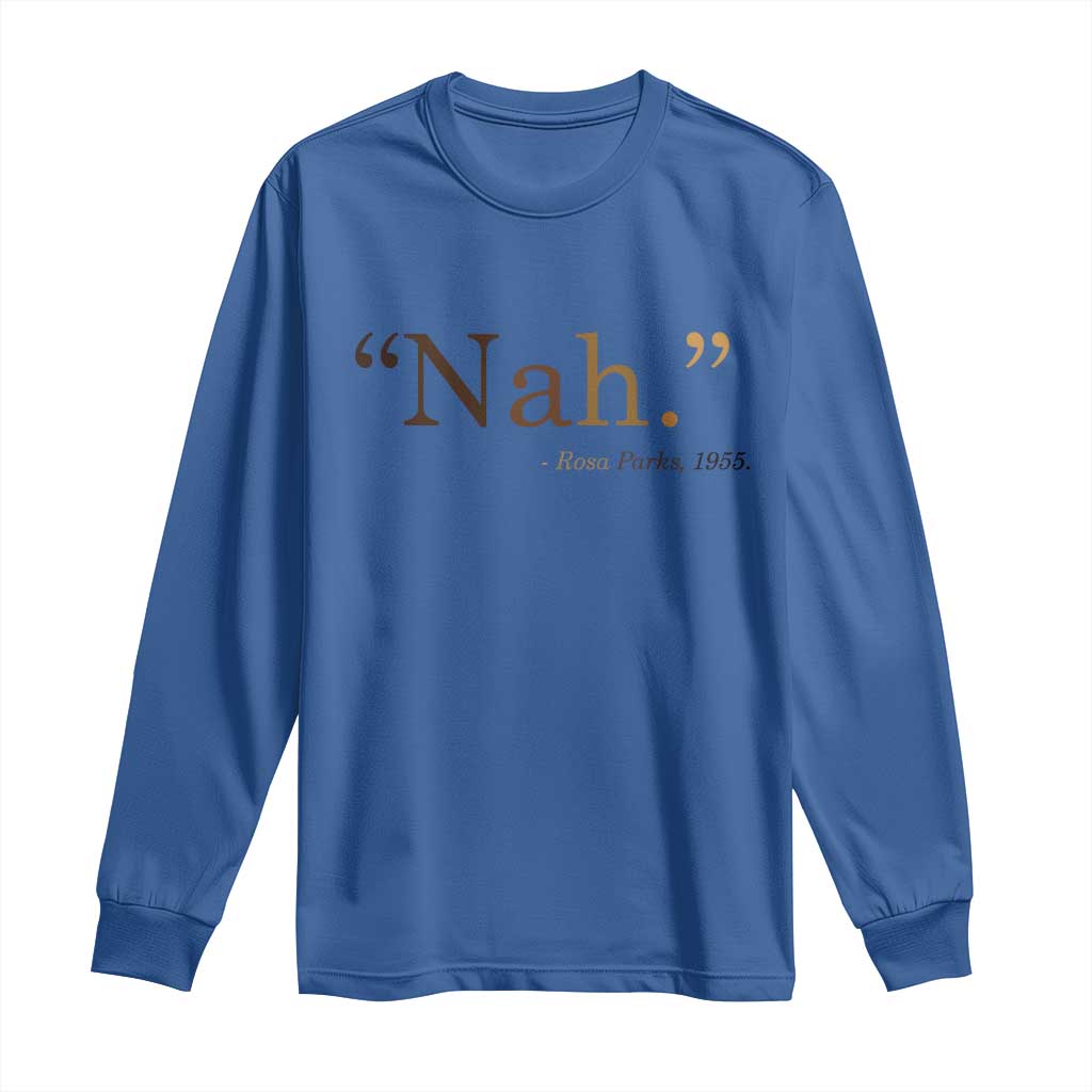 Rosa Parks Quote Long Sleeve Shirt Nah 1955 Melanin Black Movement Protest