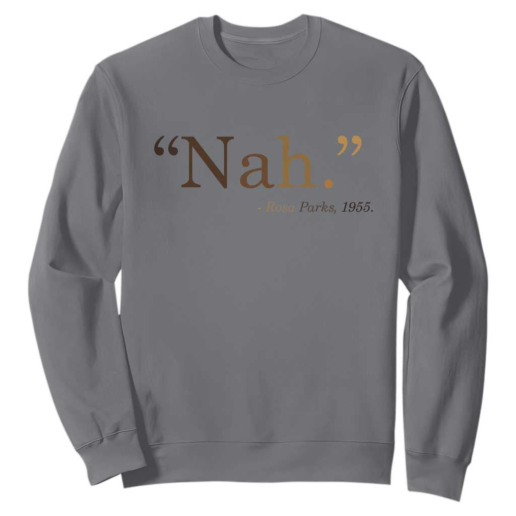 Rosa Parks Quote Sweatshirt Nah 1955 Melanin Black Movement Protest