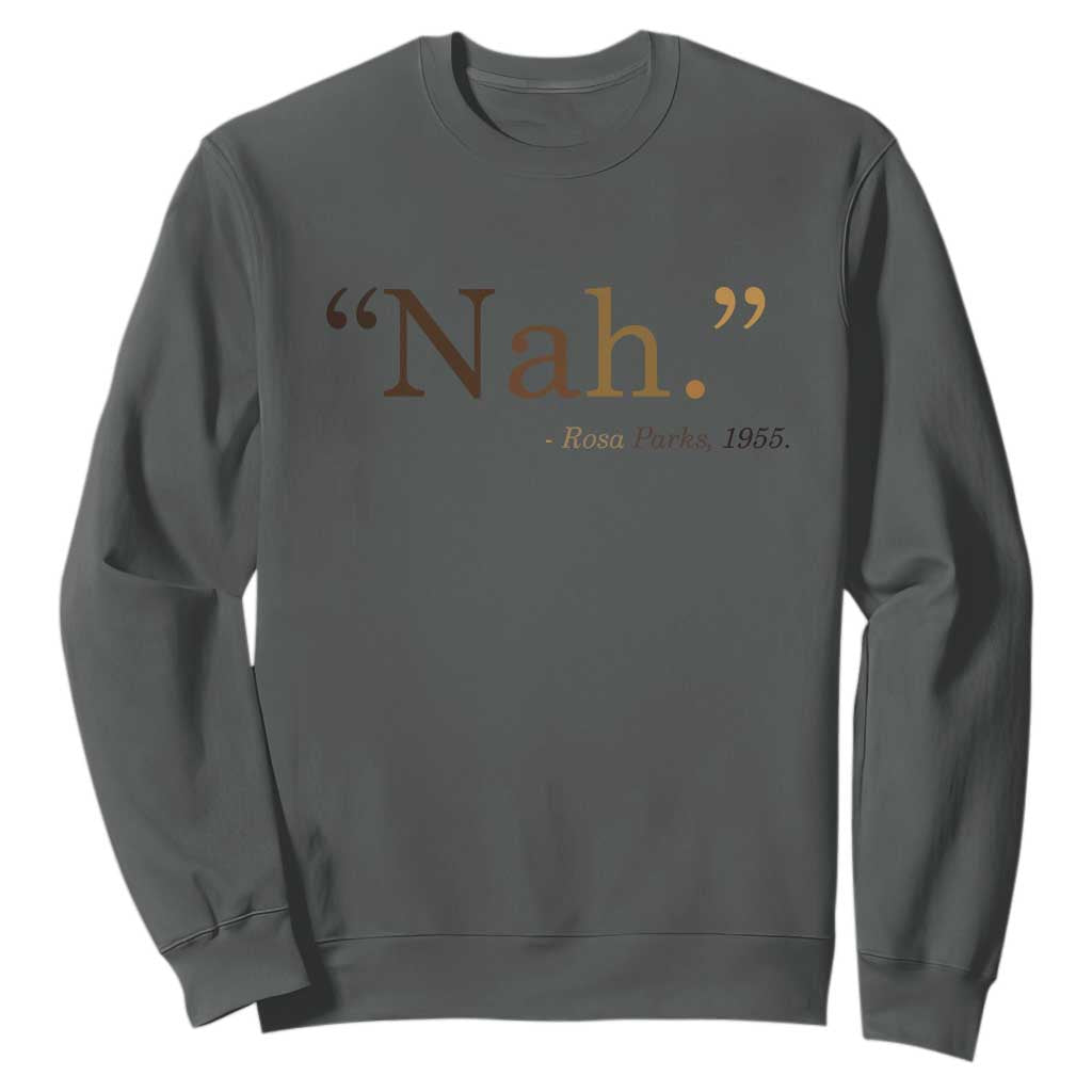 Rosa Parks Quote Sweatshirt Nah 1955 Melanin Black Movement Protest