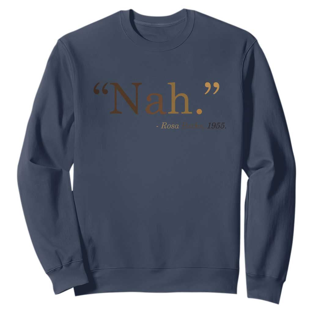 Rosa Parks Quote Sweatshirt Nah 1955 Melanin Black Movement Protest
