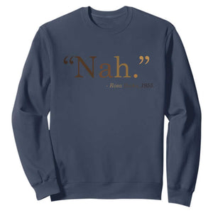 Rosa Parks Quote Sweatshirt Nah 1955 Melanin Black Movement Protest