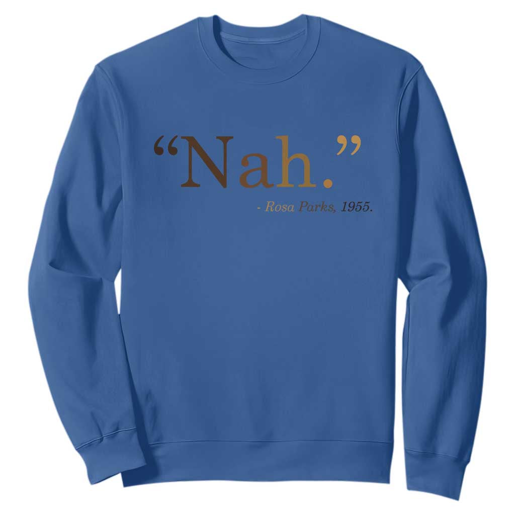 Rosa Parks Quote Sweatshirt Nah 1955 Melanin Black Movement Protest