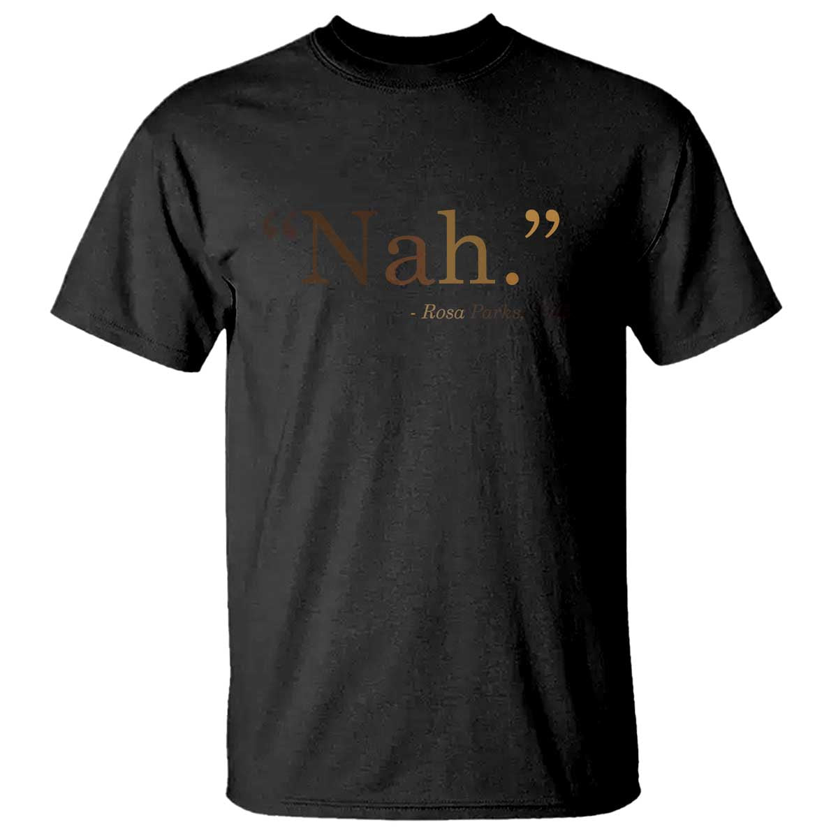 Rosa Parks Quote T Shirt Nah 1955 Melanin Black Movement Protest
