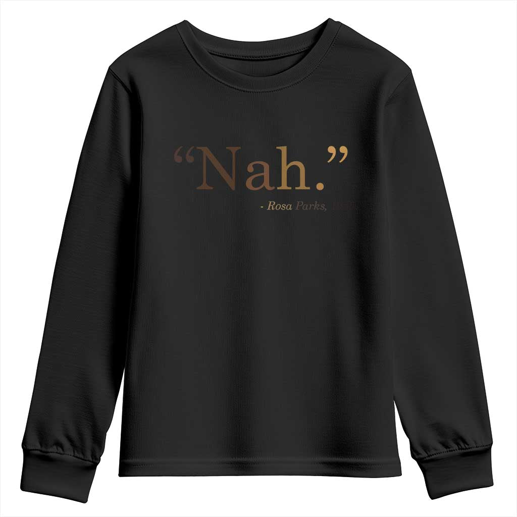 Rosa Parks Quote Youth Sweatshirt Nah 1955 Melanin Black Movement Protest