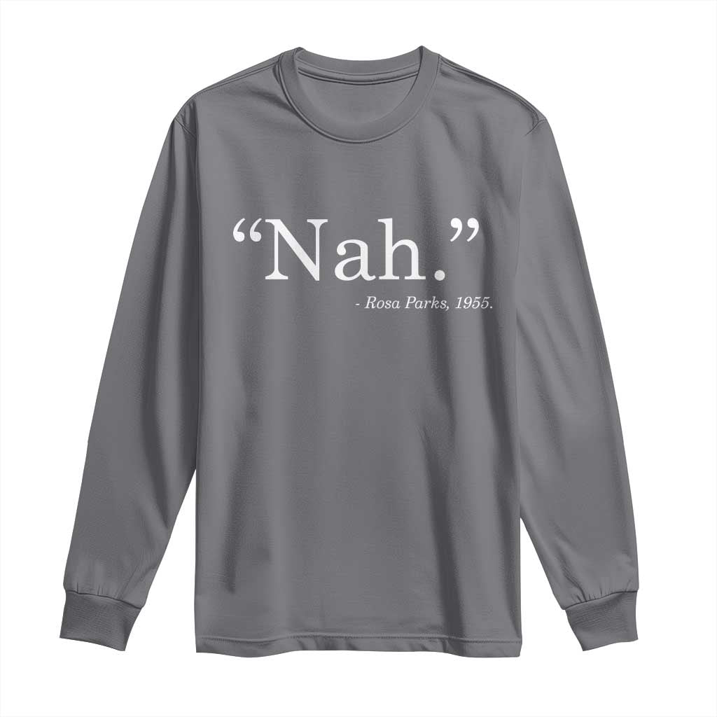 Rosa Parks Quote Long Sleeve Shirt Nah 1955 Black Movement Protest