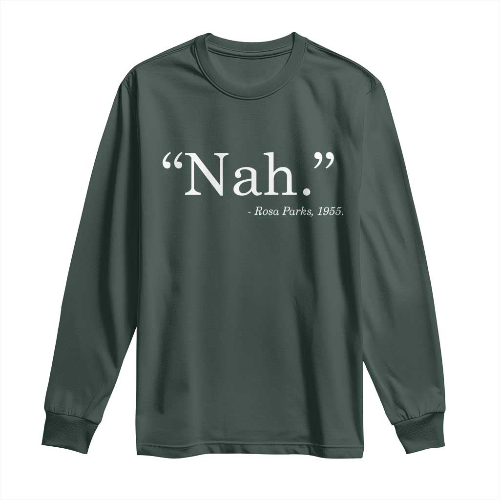 Rosa Parks Quote Long Sleeve Shirt Nah 1955 Black Movement Protest