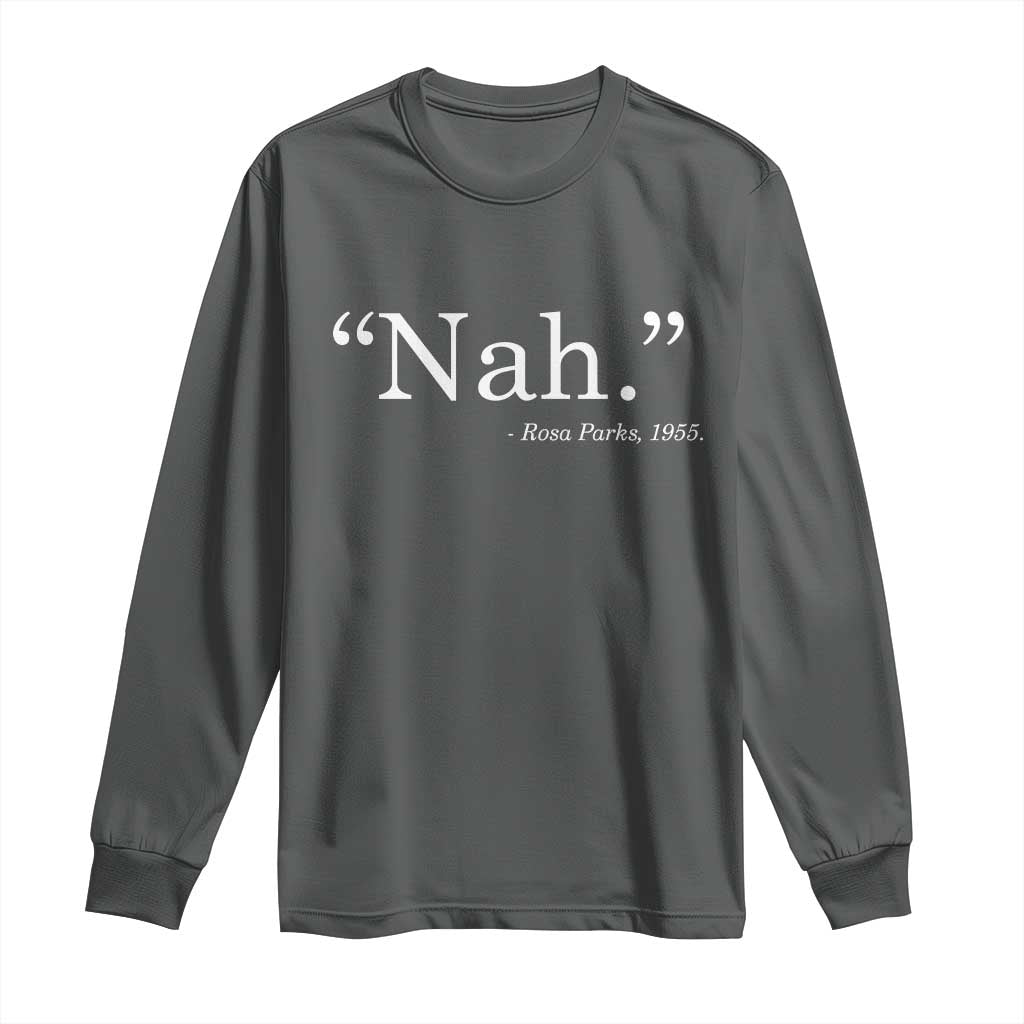 Rosa Parks Quote Long Sleeve Shirt Nah 1955 Black Movement Protest