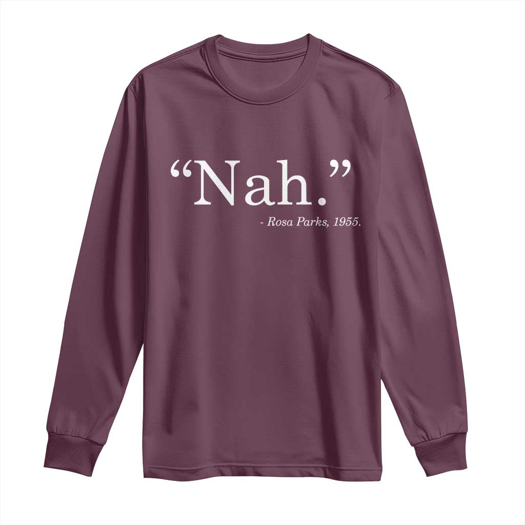 Rosa Parks Quote Long Sleeve Shirt Nah 1955 Black Movement Protest