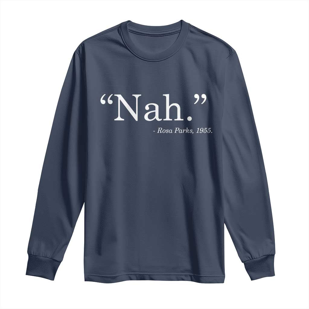 Rosa Parks Quote Long Sleeve Shirt Nah 1955 Black Movement Protest