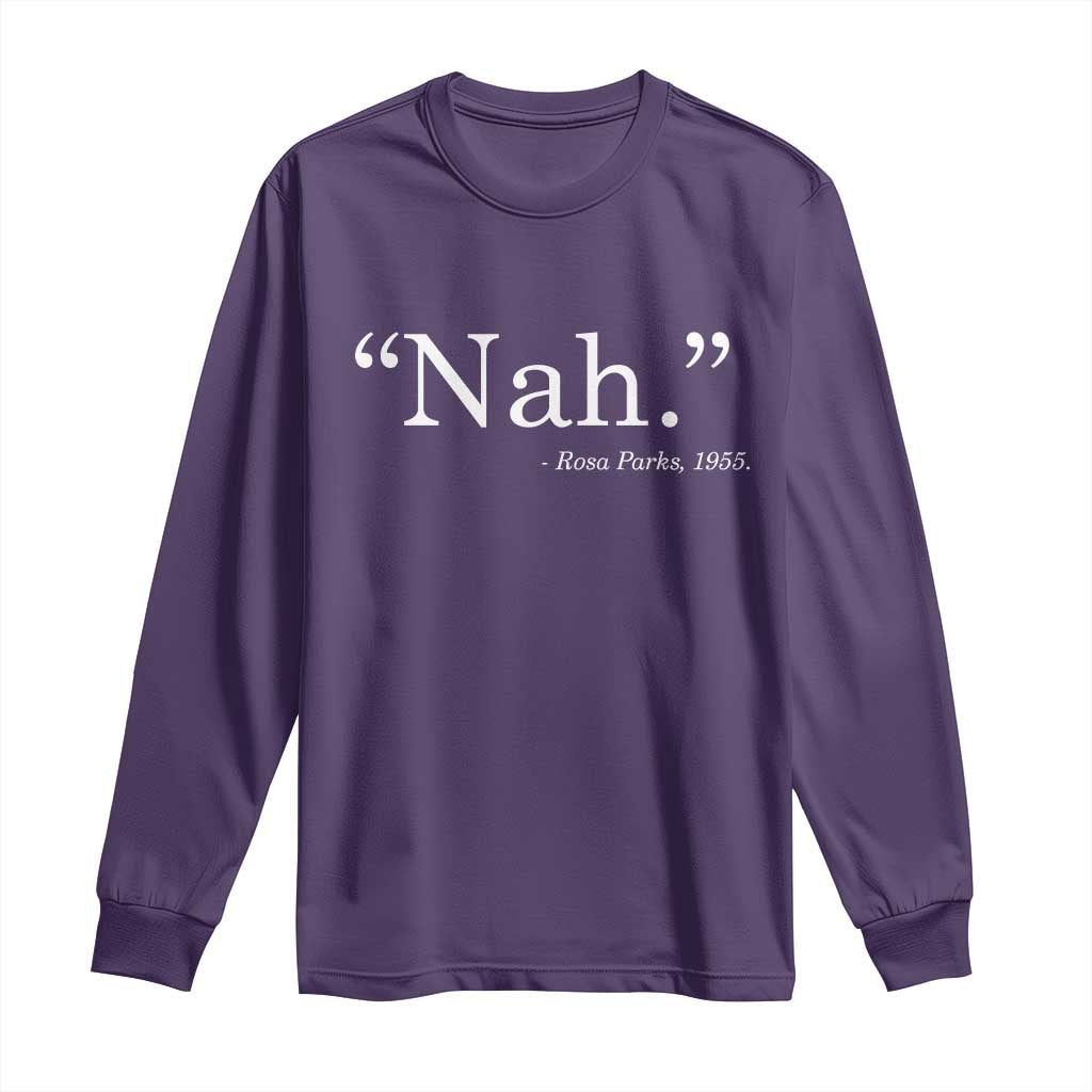 Rosa Parks Quote Long Sleeve Shirt Nah 1955 Black Movement Protest