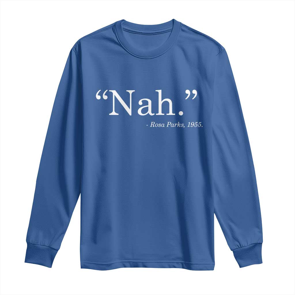 Rosa Parks Quote Long Sleeve Shirt Nah 1955 Black Movement Protest