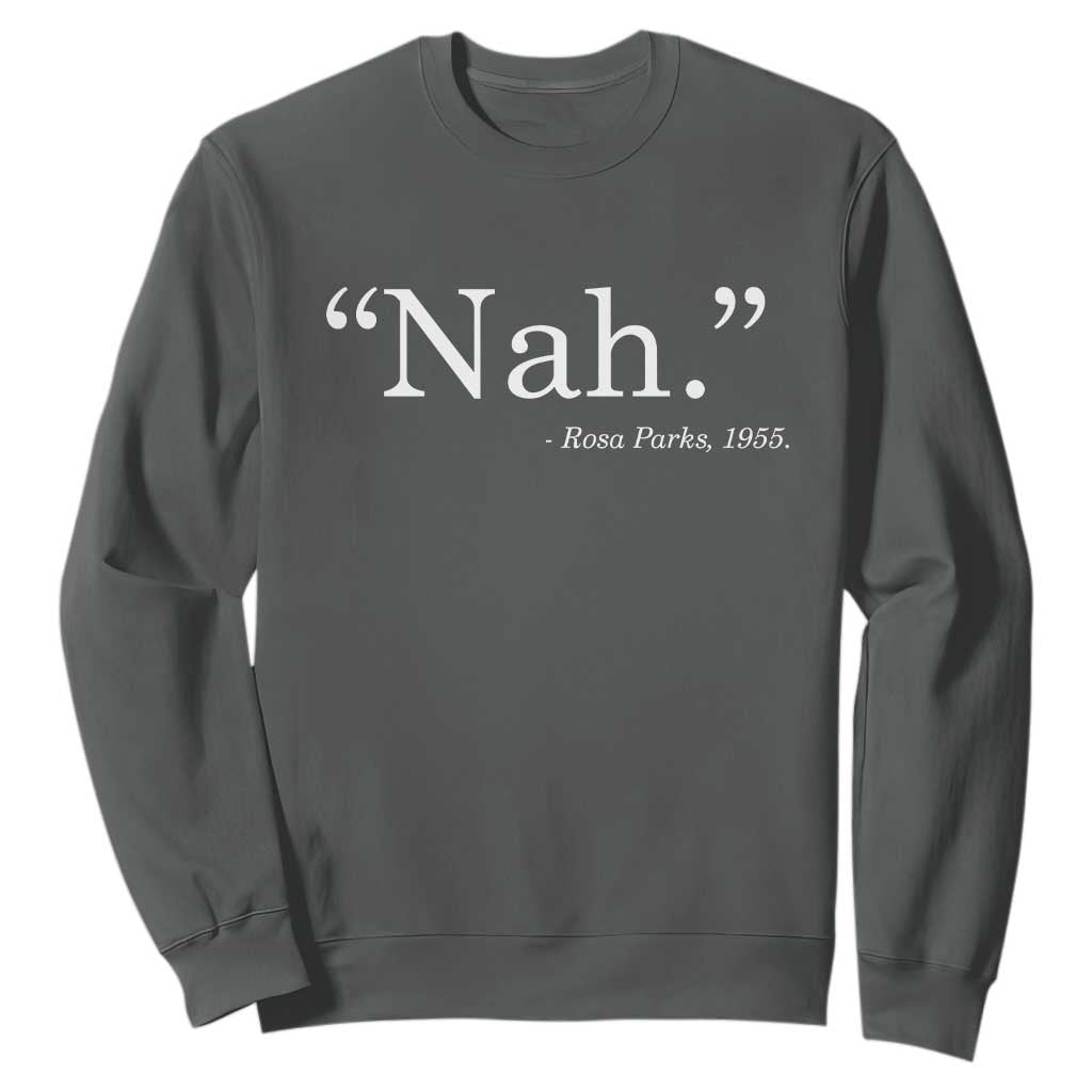 Rosa Parks Quote Sweatshirt Nah 1955 Black Movement Protest