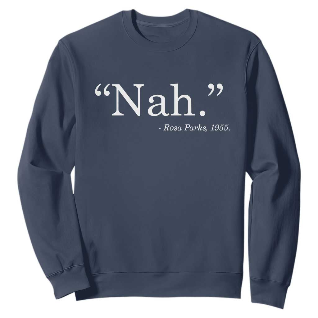 Rosa Parks Quote Sweatshirt Nah 1955 Black Movement Protest