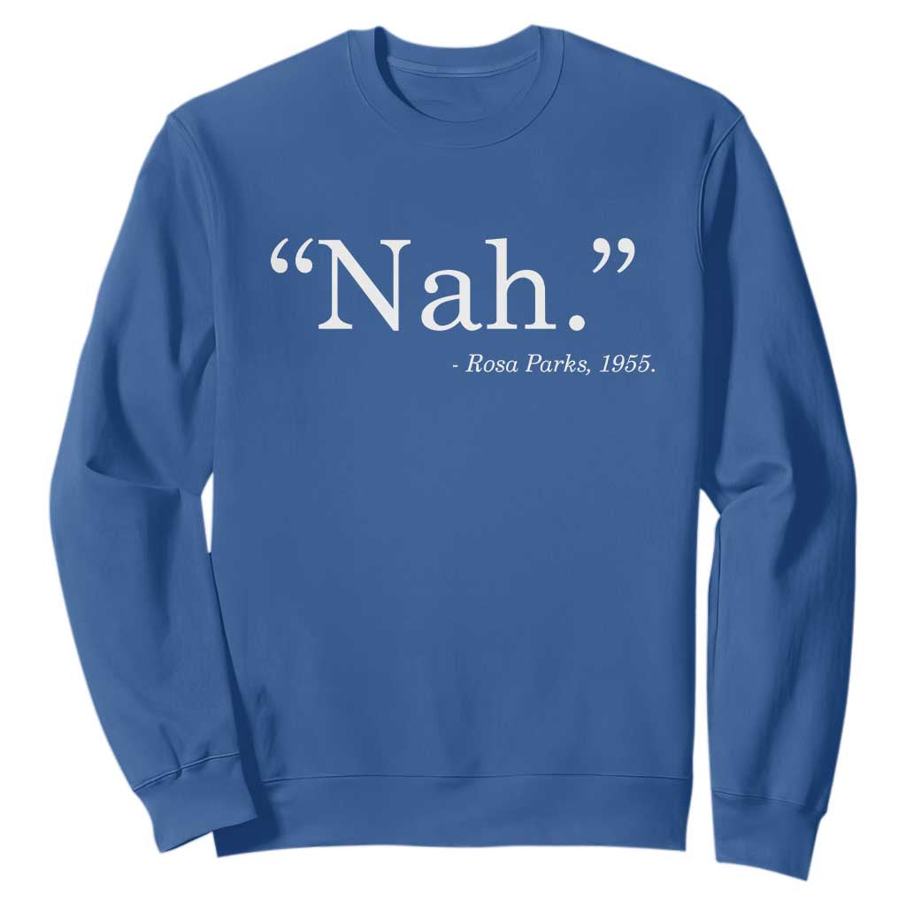 Rosa Parks Quote Sweatshirt Nah 1955 Black Movement Protest