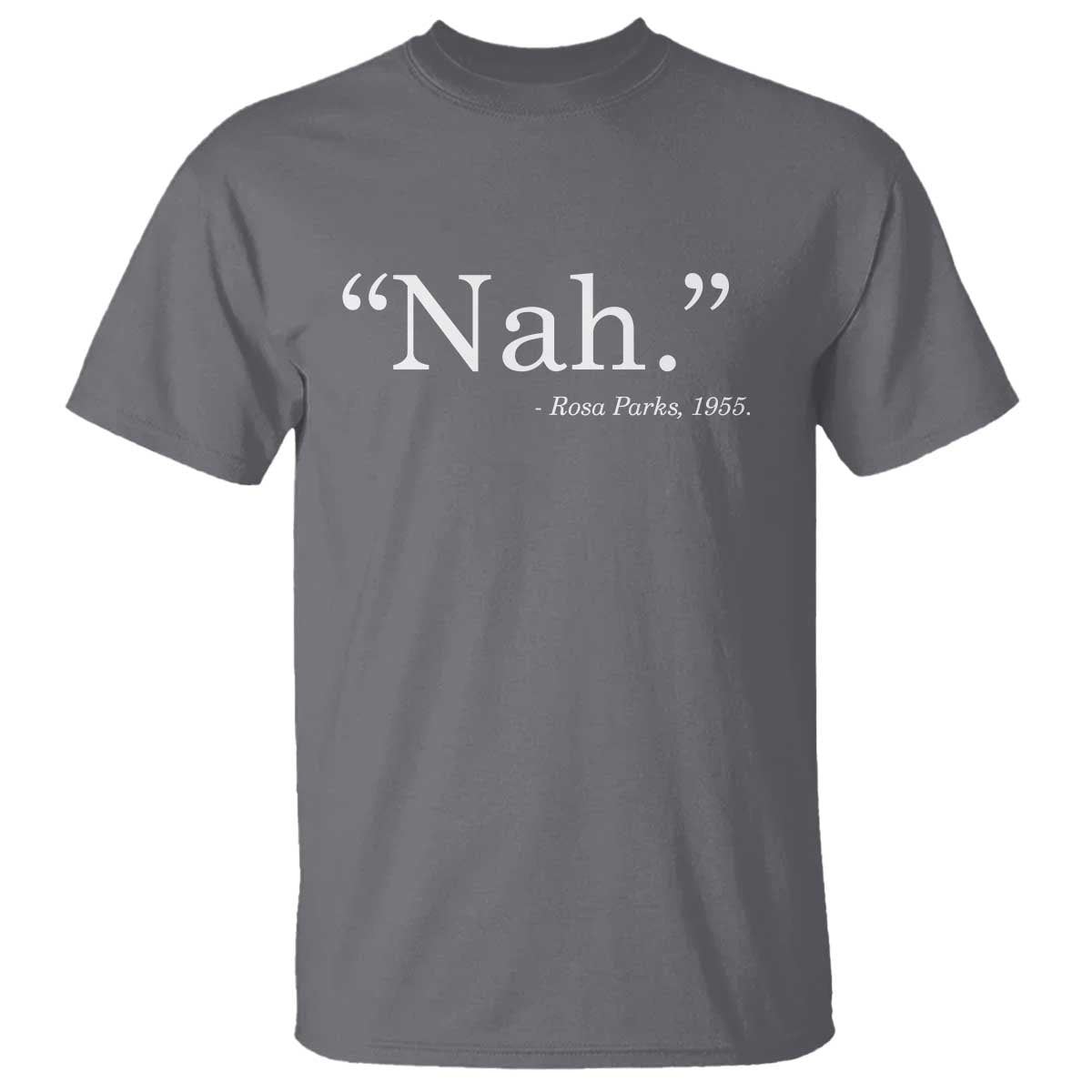 Rosa Parks Quote T Shirt Nah 1955 Black Movement Protest