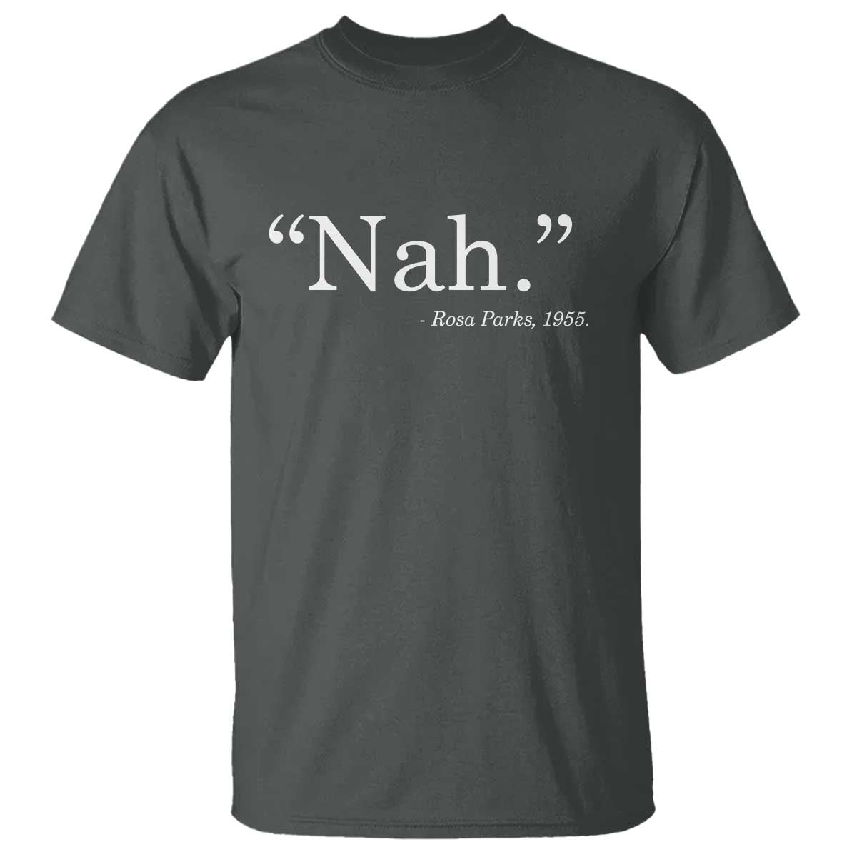 Rosa Parks Quote T Shirt Nah 1955 Black Movement Protest
