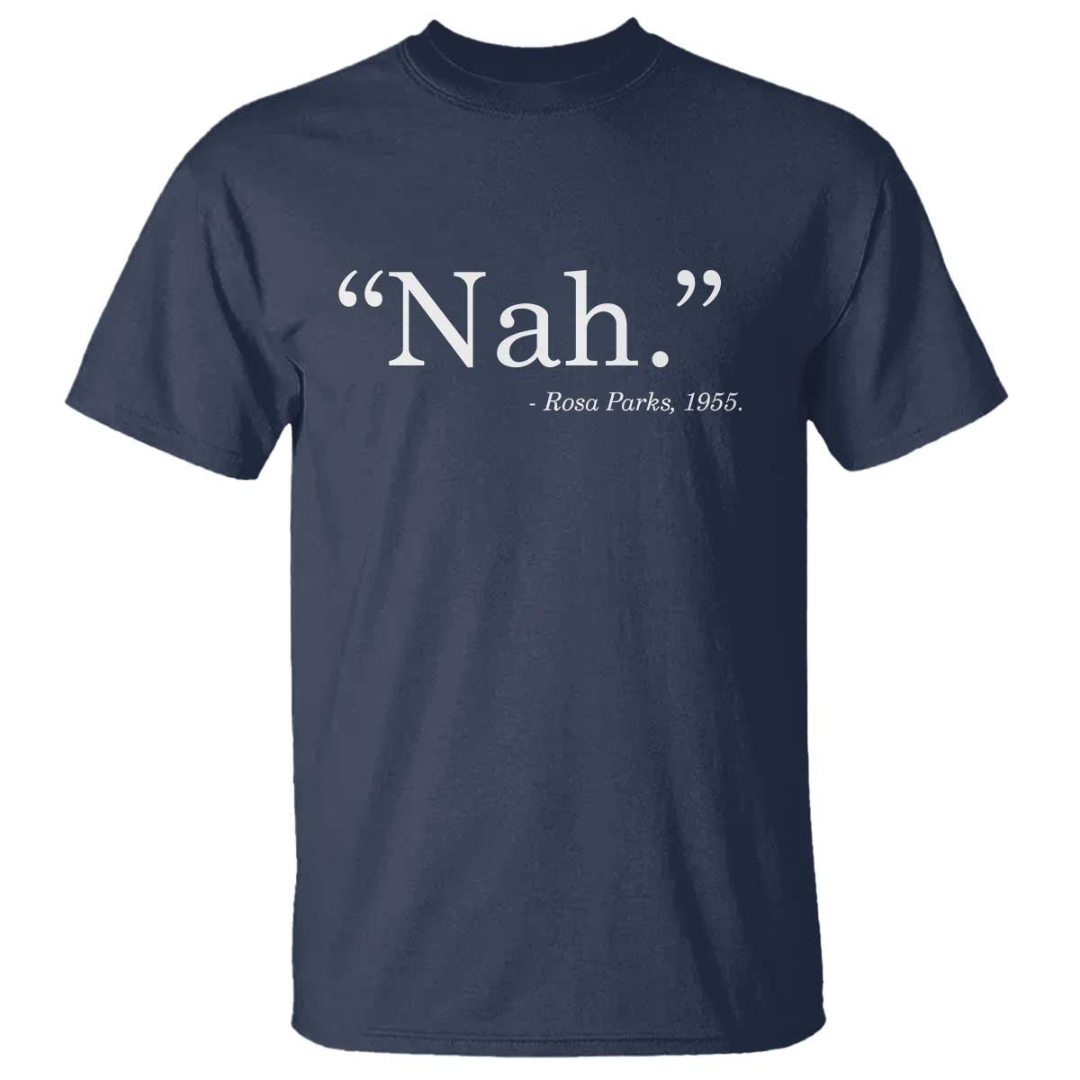 Rosa Parks Quote T Shirt Nah 1955 Black Movement Protest